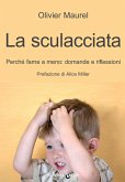 La sculacciata. Perché farne a meno: domande e riflessioni La sculacciata. Perché farne a meno: domande e riflessioni