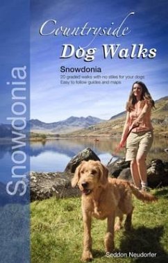 Countryside Dog Walks - Snowdonia - Seddon, Gilly; Neudorfer, Erwin