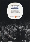 I nazisti e la chiesa. Gerarchie cattoliche e nazionalsocialisti tra silenzi e complicità I nazisti e la chiesa. Gerarchie cattoliche e nazionalsocialisti tra silenzi e complicità