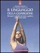 Il linguaggio della guarigione. Ritrovate il controllo del vostro equilibrio e della vostra salute