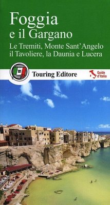 Cover Foggia e il Gargano. Le Tremiti, Monte Sant'Angelo, il Tavoliere, La Daunia e Lucera