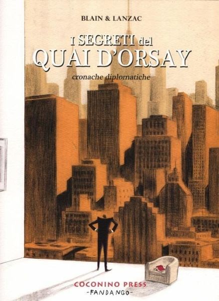 Lanzac, A: I segreti del Quai d'Orsay. Cronache diplomatiche
