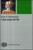 I due corpi del re. L'idea di regalità nella teologia politica medievale I due corpi del re. L'idea di regalità nella teologia politica medievale