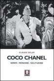 Coco Chanel. Genio, passione, solitudine Coco Chanel. Genio, passione, solitudine