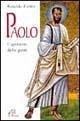 Paolo. L'apostolo delle genti Paolo. L'apostolo delle genti