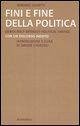 Cover Fini e fine della politica. Ediz. italiana e inglese