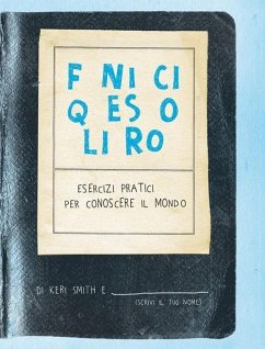 Cover Finisci questo libro. Esercizi pratici per conoscere il mondo