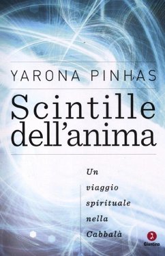 Scintille dell'anima. Un viaggio spirituale nella Cabbalà - Pinhas, Yarona
