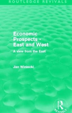 Economic Prospects - East and West (Routledge Revivals) - Winiecki, Jan