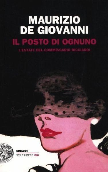 Il posto di ognuno. L'estate del commissario Ricciardi Il posto di ognuno. L'estate del commissario Ricciardi