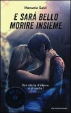 E sarà bello morire insieme. Una storia d'amore e di mafia E sarà bello morire insieme. Una storia d'amore e di mafia