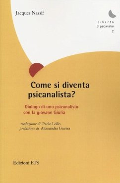 Come si diventa psicanalista? Dialogo di uno pscicanalista con la giovane Giulia Cover Come si diventa psicanalista? Dialogo di uno pscicanalista con la giovane Giulia