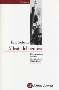 Cover Alleati del nemico. L'occupazione italiana in Jugoslavia (1941-1943)