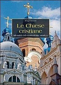 Cover Le chiese cristiane. Identità ed evoluzione storica