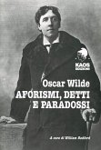 Oscar Wilde. Aforismi, detti e paradossi Oscar Wilde. Aforismi, detti e paradossi