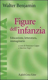 Cover Figure dell'infanzia. Educazione, letteratura, immaginario