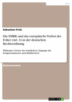 Die EMRK und das europäische Verbot der Folter (Art. 3) in der deutschen Rechtsordnung - Frick, Sebastian