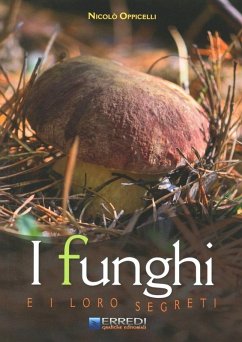 I funghi e i loro segreti - Oppicelli, Nicolò