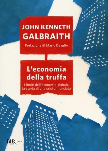 L' economia della truffa. I limiti dell'economia globale, la storia di una crisi annunciata