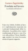 Fondata sul lavoro. La solitudine dell'articolo 1 Fondata sul lavoro. La solitudine dell'articolo 1