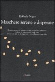 Maschere serene e disperate Maschere serene e disperate