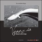 Venezia, momenti senza tempo