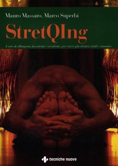 StretQIng. L'arte di allungarsi, tra oriente e occidente, per essere più elastici, vitali e armonici - Massaro, Mauro; Superbi, Marco