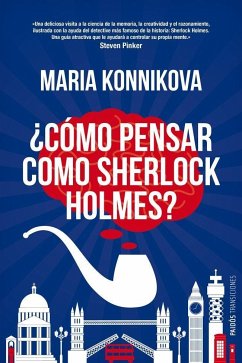 ¿Cómo pensar como Sherlock Holmes? - Konnikova, Maria