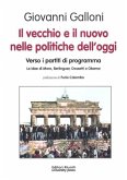 Il vecchio e il nuovo nelle politiche dell'oggi. Verso i partiti di programma. Le idee di Moro, Berlinguer, Dossetti e Obama Il vecchio e il nuovo nelle politiche dell'oggi. Verso i partiti di programma. Le idee di Moro, Berlinguer, Dossetti e Obama