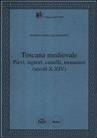 Cover Toscana Medievale. Pievi, signori, castelli, monasteri (secoli X-XIV)