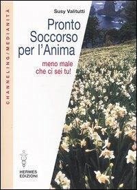 Cover Pronto soccorso per l'anima. Meno male che ci sei tu!