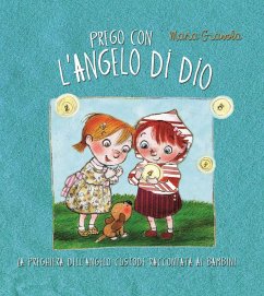 Prego con l'Angelo di Dio - Gianola, Maria Prego con l'Angelo di Dio - Gianola, Maria