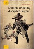 L' ultimo dribbling di capitan Salgari L' ultimo dribbling di capitan Salgari