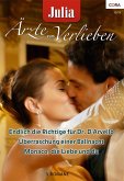 Endlich die Richtige für Dr. D'Arvello & Überraschung einer Ballnacht & Monaco, die Liebe und du / Julia Ärzte zum Verlieben Bd.58 (eBook, ePUB)