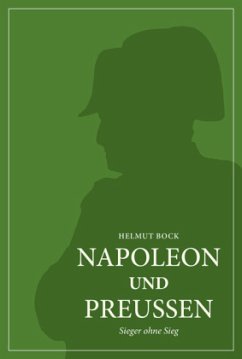 Napoleon und Preußen - Bock, Helmut