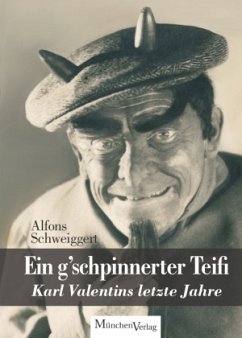 Ein g'schpinnerter Teifi - Schweiggert, Alfons Ein g'schpinnerter Teifi - Schweiggert, Alfons