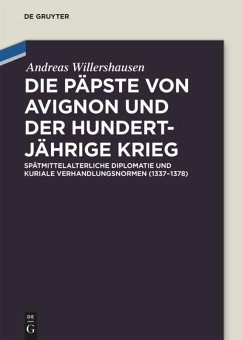 Die Päpste von Avignon und der Hundertjährige Krieg - Willershausen, Andreas