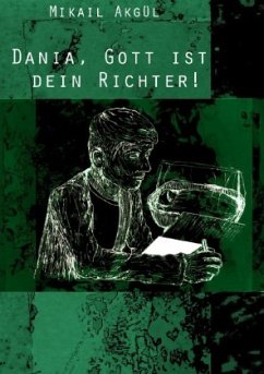 Dania, Gott ist dein Richter! - Akgül, Mikail