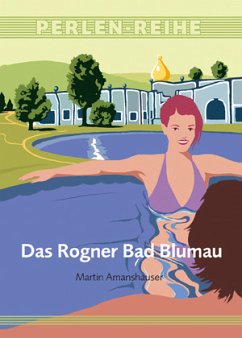 Das Rogner Bad Blumau - Amanshauser, Martin