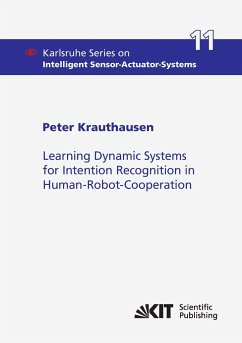 Learning Dynamic Systems for Intention Recognition in Human-Robot-Cooperation - Krauthausen, Peter