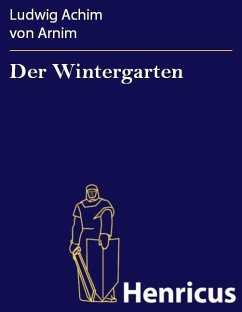 Der Wintergarten (eBook, ePUB) - Arnim, Ludwig Achim von