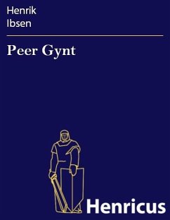 Peer Gynt (eBook, ePUB) - Ibsen, Henrik