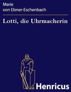 Lotti, die Uhrmacherin (eBook, ePUB) - Ebner-Eschenbach, Marie von