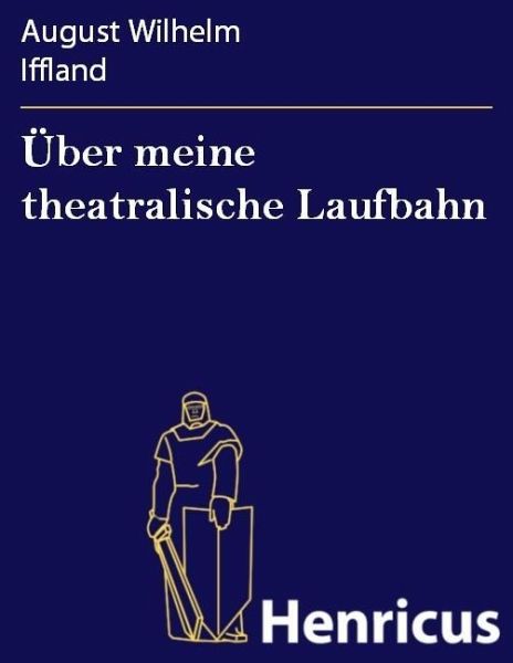 Über meine theatralische Laufbahn (eBook, ePUB)