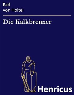 Die Kalkbrenner (eBook, ePUB) - Holtei, Karl von