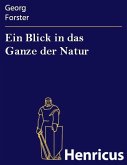 Ein Blick in das Ganze der Natur (eBook, ePUB) Ein Blick in das Ganze der Natur (eBook, ePUB)