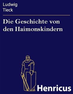 Die Geschichte von den Haimonskindern (eBook, ePUB) - Tieck, Ludwig
