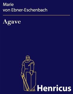 Agave (eBook, ePUB) - Ebner-Eschenbach, Marie von