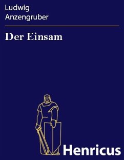 Der Einsam (eBook, ePUB) - Anzengruber, Ludwig