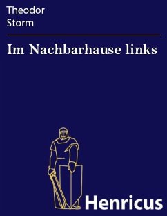 Im Nachbarhause links (eBook, ePUB) - Storm, Theodor
